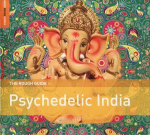 The Rough Guide to Psychedelic India