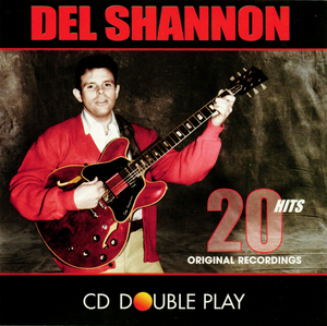 Del Shannon: 20 Hits