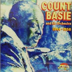 Count Basie and His Orchestra 1944–1956