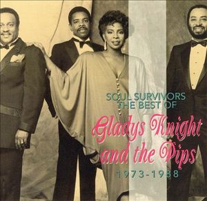 Soul Survivors: The Best of Gladys Knight and the Pips 1973 - 1988
