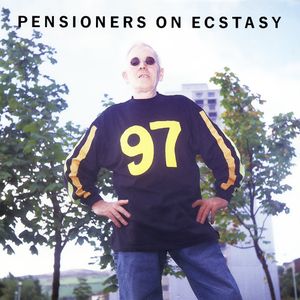 Pensioners on Ecstasy