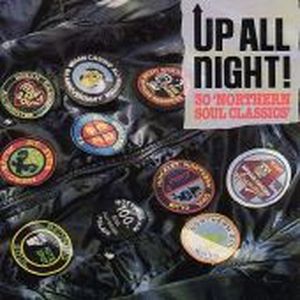 Up All Night! 30 Northern Soul Classics
