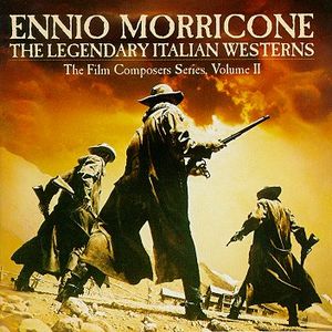 The Legendary Italian Westerns: The Film Composers Series, Volume 2