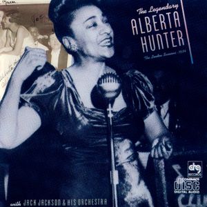 The Legendary Alberta Hunter (The London Sessions)