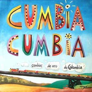 Cumbia Cumbia: Cumbias de oro de Colombia