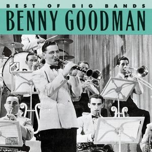 Best of Big Bands: Benny Goodman