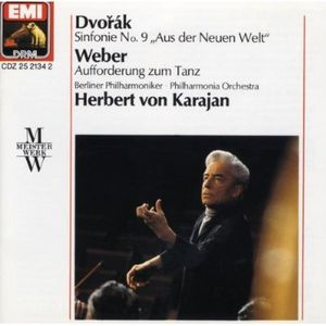 Dvořák: Sinfonie no. 9 "Aus der Neuen Welt" / Weber: Aufforderung zum Tanz