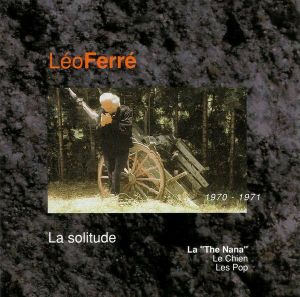 Léo Ferré, avec le temps… Volume 8: La Solitude, 1970–1971