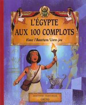 L'Égypte aux 100 complots