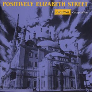 Positively Elizabeth Street: A Citadel Compilation