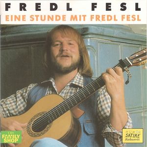 Eine Stunde mit Fredl Fesl