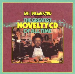 Dr. Demento Presents: The Greatest Novelty CD of All Time
