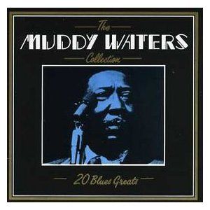 The Muddy Waters Collection: 20 Blues Greats