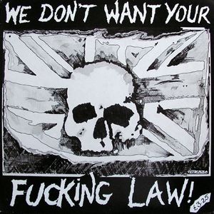 We Don't Want Your Fucking Law