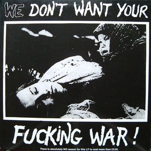 We Don't Want Your Fucking War!