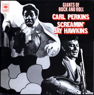 Giants of Rock and Roll: Carl Perkins / Screamin’ Jay Hawkins