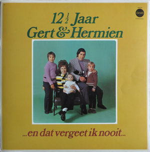 12½ Jaar Gert & Hermien …en dat vergeet ik nooit…