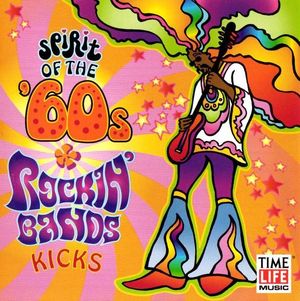 Spirit of the ’60s: Rockin’ Bands: Kicks