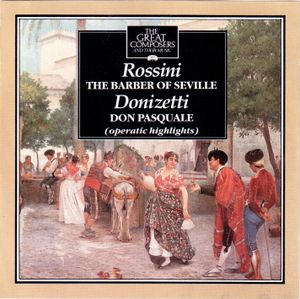 The Great Composers, Volume 57: The Barber of Seville (highlights) / Don Pasquale (highlights)