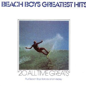 Beach Boys Greatest Hits: 20 All Time Greats