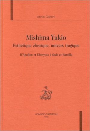 Mishima Yukio : Esthétique classique, univers tragique