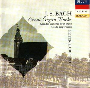Bach: Great Organ Works, Peter Hurford