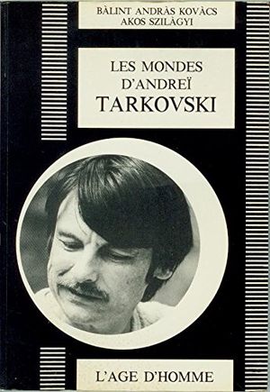 Les Mondes d'Andreï Tarkovski