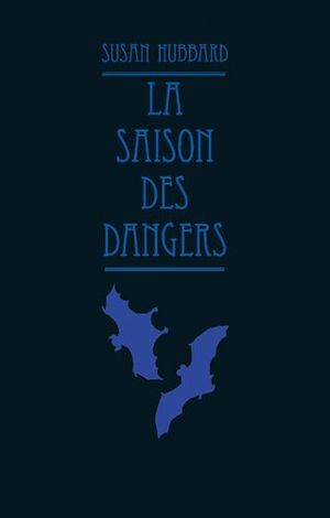 La Saison des Dangers