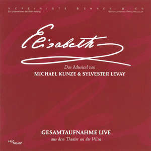 Elisabeth (Gesamtaufnahme Live: aus dem Theater an der Wien) (OST)