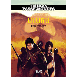 Uluru - Thomas Passe-Mondes, tome 4