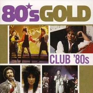 80’s Gold: Club ’80s