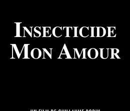 image-https://media.senscritique.com/media/000009638991/0/insecticide_mon_amour.jpg