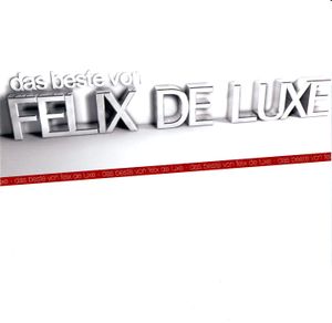 Das Beste von Felix de Luxe
