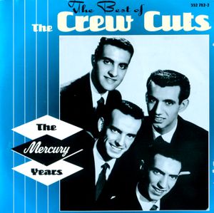 The Best of the Crew Cuts: The Mercury Years