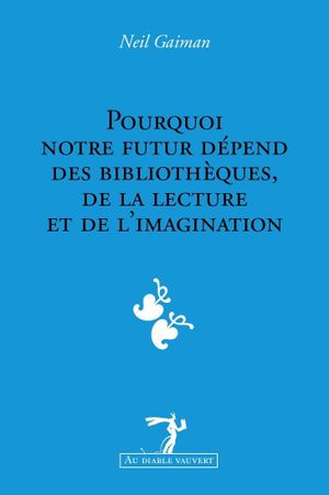 Pourquoi notre futur dépend des bibliothèques, de la lecture et de l'imagination