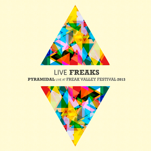 Live Freaks: Pyramidal Live at Freak Valley Festival 2013 (Live)