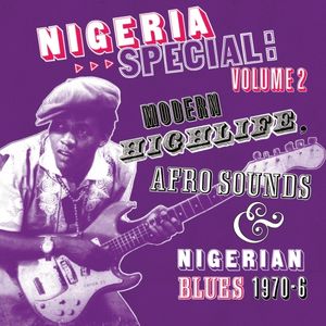 Nigeria Special, Volume 2: Modern Highlife, Afro Sounds & Nigerian Blues, 1970–6