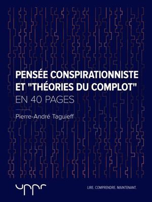 Pensée conspirationniste et "théories du complot"  - En 40 pages