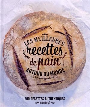 Les meilleures recettes de pain autour du monde