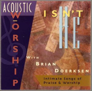 Acoustic Worship 1: Isn’t He