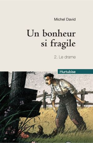 Le Drame - Un bonheur si fragile, tome 2