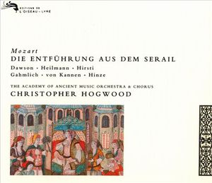Die Entführung aus dem Serail (The Academy of Ancient Music feat. conductor: Christopher Hogwood)
