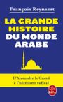 Couverture La Grande histoire du monde arabe
