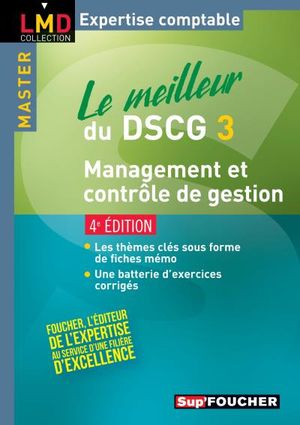 Le meilleur du DSCG 3 Management et contrôle de gestion 4e édition