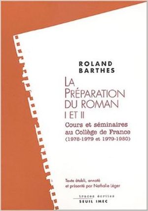 La préparation du roman (I et II)