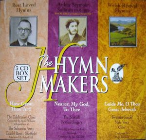 The Hymn Makers: How Great Thou Art! / Nearer, My God, to Thee / Guide Me, O Thou Great Jehovah
