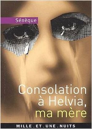 Consolation à Helvia, ma mère