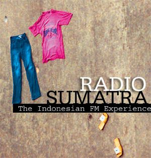 Radio Sumatra - The Indonesian FM Experience