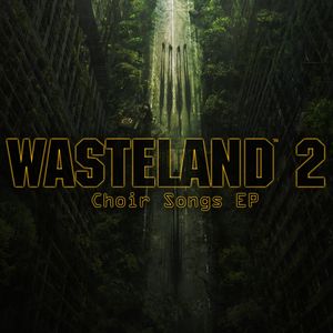 Wasteland 2 Choir Songs (OST)