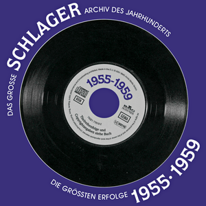 Das große Schlager Archiv des Jahrhunderts: Die größten Erfolge 1955-1959